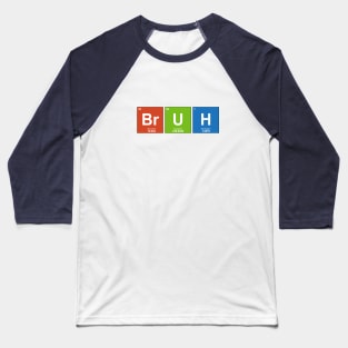 BRUH - Periodic Table Gamer Meme Baseball T-Shirt